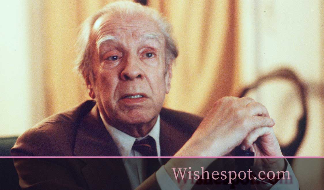 Jorge Luis Borges Quotes-wishespot