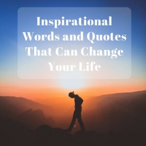 100 Inspirational Quotes to Live By