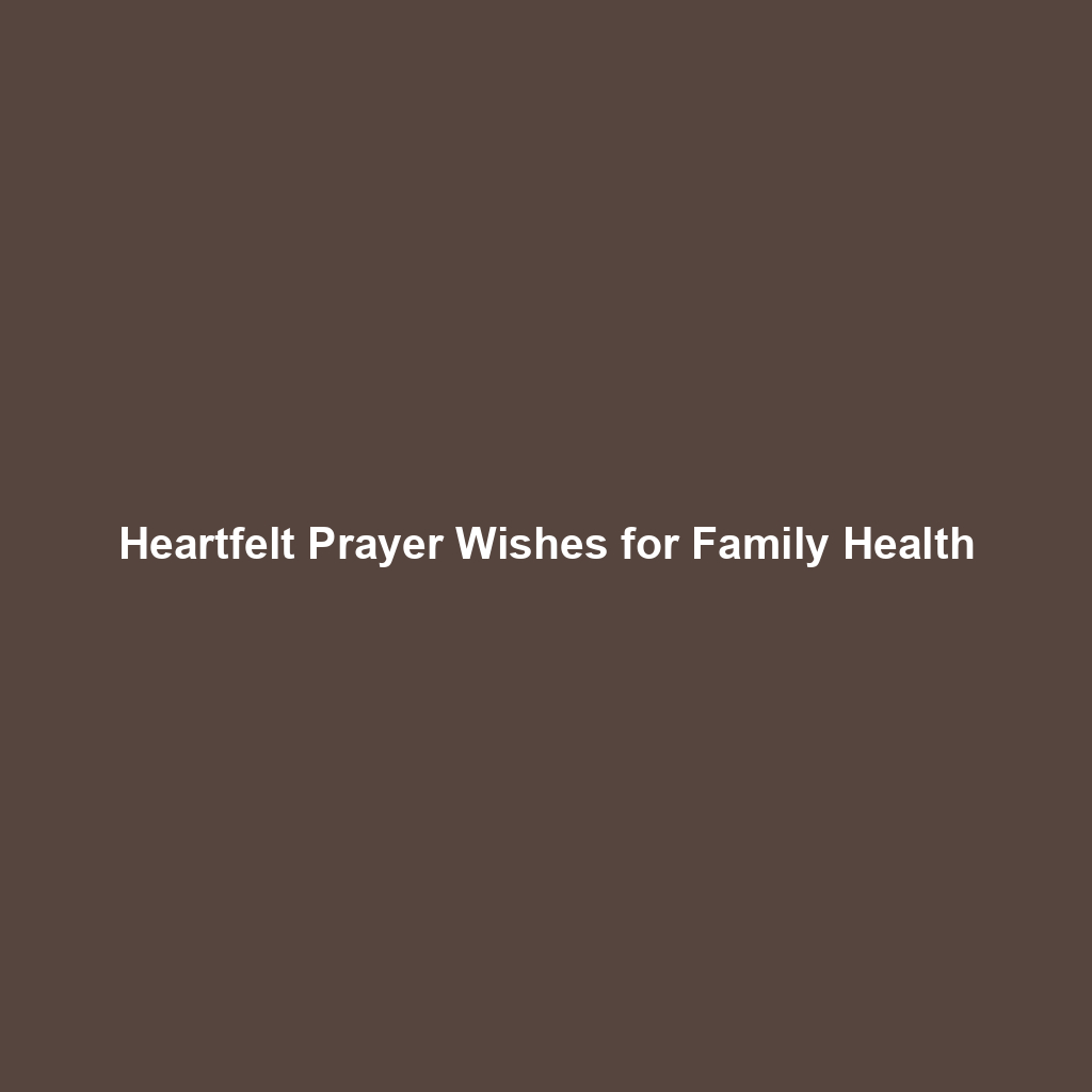 Heartfelt Prayer Wishes for Family Health